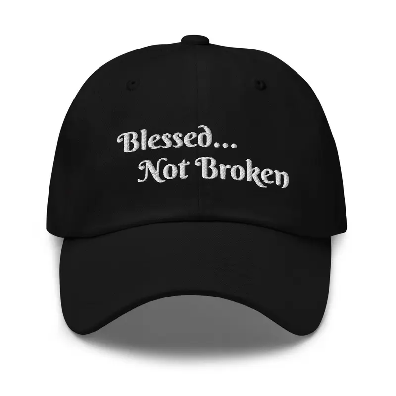 Blessed...Not Broken 