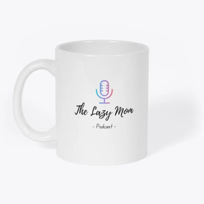 The Lazy Mom Podcast New Merch 