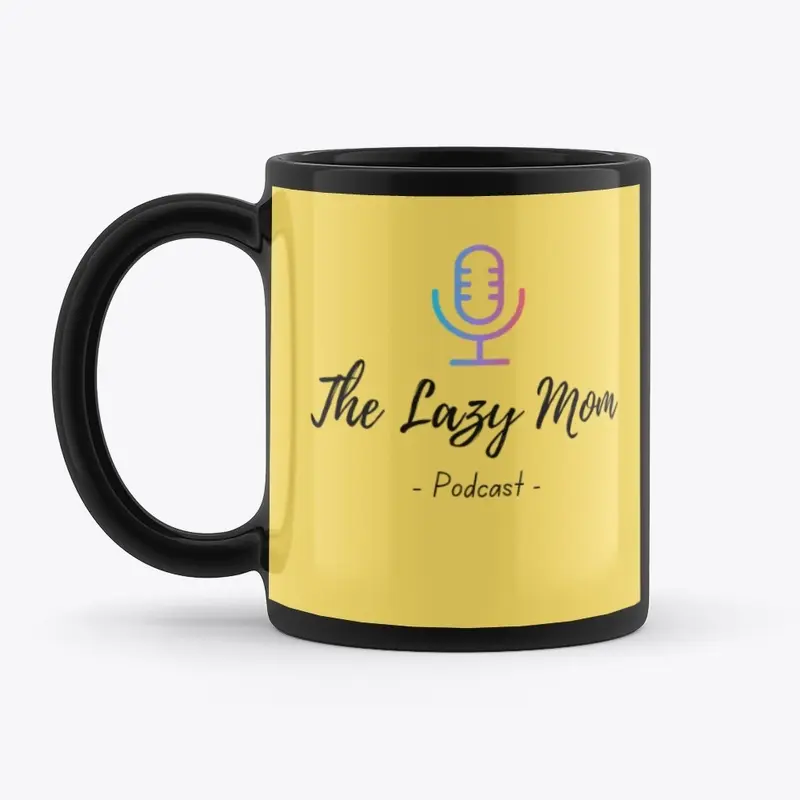 The Lazy Mom Podcast Merch 