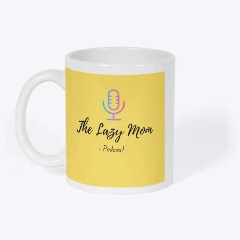 The Lazy Mom Podcast Merch 